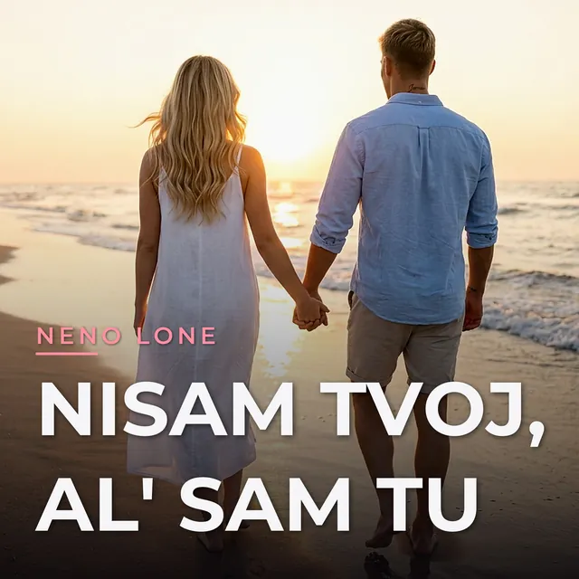 Nisam tvoj, al' sam tu - NENO Lone